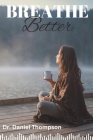 Breathe Better: Navigating Life with Copd, Emphysema, and Chronic Bronchitis Cover Image