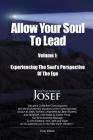 Allow Your Soul To Lead: Experiencing The Soul's Perspective Of The Ego By Cindy Edison Cover Image