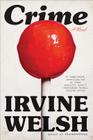 Crime: A Novel By Irvine Welsh Cover Image