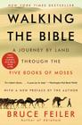 Walking the Bible: A Journey by Land Through the Five Books of Moses By Bruce Feiler Cover Image
