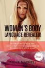 Dating: Woman's Body Language, Revealed!: Know How to Read Her and Improve Attraction, Dating, Flirting and Much More! By Bruce Maxwell Cover Image