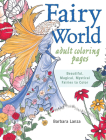 Fairy World Coloring Pages: Beautiful, Magical Mystical Fairies to Color By Barbara Lanza Cover Image