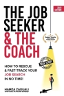 The Job Seeker & The Coach: How to Rescue and Fast-Track Your Job Search in No Time! By Hamza Zaouali Cover Image