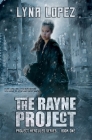 The Rayne Project: Project Hercules By Lyna Lopez, Martha Reineke (Editor), Creya-Tive (Cover Design by) Cover Image