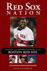 Red Sox Nation: The Rich and Colorful History of the Boston Red Sox By Peter Golenbock Cover Image