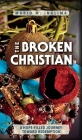 The Broken Christian: A Hope-Filled Journey Toward Redemption Cover Image