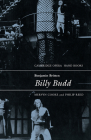 Benjamin Britten: Billy Budd (Cambridge Opera Handbooks) By Mervyn Cooke, Philip Reed Cover Image