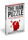 The Man Puzzle: A Guide To Understanding Men (Heart, Mind and Soul) Cover Image