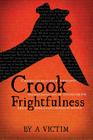 Crook Frightfulness By A. Victim Cover Image
