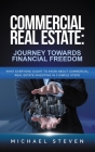 Commercial Real Estate: Journey Towards Financial Freedom: What Everyone Ought To Know About Commercial Real Estate Investing in 3 Simple Step By Michael Steven Cover Image
