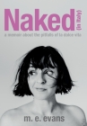 Naked (in Italy): A Memoir About the Pitfalls of La Dolce Vita By M. E. Evans Cover Image