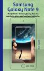 SAMSUNG GALAXY NOTE 9 User Guide: Learn about your new phone and see proof that the Samsung Galaxy Note 9 is exactly the phone you have been looking f By John Patel Cover Image