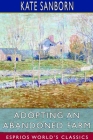 Adopting an Abandoned Farm (Esprios Classics) By Kate Sanborn Cover Image