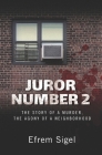 Juror Number 2: The Story of a Murder, the Agony of a Neighborhood By Efrem Sigel Cover Image