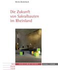 Die Zukunft Von Sakralbauten Im Rheinland By Martin Bredenbeck Cover Image