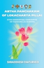 Artha Panchakam of Lokacharya Pillai: An Essential Introduction to Ramanuja Philosophy By Shraddhesh Chaturvedi Cover Image