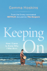 Keeping on: How I Came to Know Why I Was Born By Gemma Hoskins Cover Image