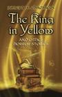 The King in Yellow and Other Horror Stories (Dover Mystery) By Robert W. Chambers, E. F. Bleiler (Editor) Cover Image