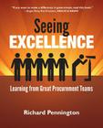 Seeing Excellence: Learning from Great Procurement Teams By Richard Pennington Cover Image