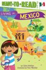 Living in . . . Mexico: Ready-to-Read Level 2 (Living in...) By Chloe Perkins, Tom Woolley (Illustrator) Cover Image