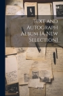 Text and Autograph Album [A New Selection] Cover Image
