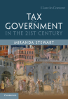 Tax and Government in the 21st Century (Law in Context) By Miranda Stewart Cover Image