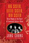 Big Sister, Little Sister, Red Sister: Three Women at the Heart of Twentieth-Century China Cover Image