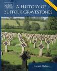 A History of Suffolk Gravestones Cover Image