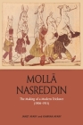 Molla Nasreddin: The Making of a Modern Trickster, 1906-1911 By Janet Afary, Kamran Afary Cover Image