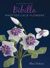 Bibilla Knotted Lace Flowers (Milner Craft) By Elena Dickson Cover Image
