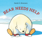 Bear Needs Help By Sarah S. Brannen, Sarah S. Brannen (Illustrator) Cover Image