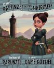 Really, Rapunzel Needed a Haircut!: The Story of Rapunzel as Told by Dame Gothel (Other Side of the Story) By Jessica Gunderson, Terry Flaherty (Consultant), Denis Alonso (Illustrator) Cover Image