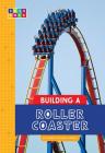 Building a Roller Coaster (Sequence Amazing Structures) Cover Image