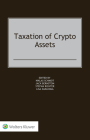 Taxation of Crypto Assets By Niklas Schmidt (Editor), Jack Bernstein (Editor), Stefan Richter (Editor) Cover Image