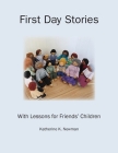First Day Stories With Lessons for Friends' Children Cover Image