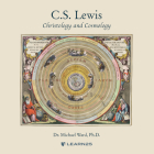 C.S. Lewis: Christology and Cosmology By Michael Ward Cover Image