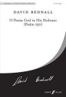 O Praise God in His Holiness (Psalm 150): Satb (with Organ), Choral Octavo (Faber Edition: Choral Signature) By David Bednall (Composer) Cover Image