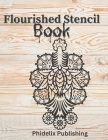 Flourised Stencil Book: Transform Your Home with Elegant Flourished Stencil Designs By Phidelix Publishing Cover Image