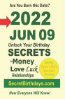 Born 2022 Jun 09? Your Birthday Secrets to Money, Love Relationships Luck: Fortune Telling Self-Help: Numerology, Horoscope, Astrology, Zodiac, Destin Cover Image