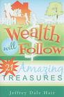 Wealth Will Follow By Jeffrey Dale Hair Cover Image