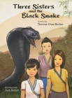 Three Sisters and the Black Snake By Theresa Chao Rother, Josh D. Rother (Illustrator) Cover Image
