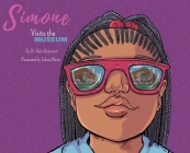 Simone Visits the Museum By Kelsi Bracmort, Takeia Marie (Illustrator) Cover Image