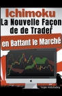 Ichimoku - La Nouvelle Façon de de Trader en Battant le Marché By Virgile Artdutrading Cover Image