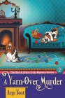 A Yarn-Over Murder (The Bait & Stitch Cozy Mystery Series, Book 2) By Ann Yost, Alice Duncan (Editor) Cover Image