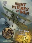 Night Witches at War: The Soviet Women Pilots of World War II By Bruce Berglund, Trevor Goring (Illustrator) Cover Image
