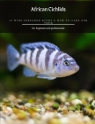 African Cichlids: 13 Wide-spreaded Kinds & How to Care for Them By Viktor Vagon Cover Image