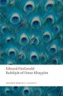 Rubáiyát of Omar Khayyám (Oxford World's Classics) By Edward Fitzgerald, Daniel Karlin (Editor) Cover Image