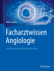 Facharztwissen Angiologie: Zur Vorbereitung Auf Die Facharztprüfung Cover Image