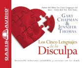 Los Cinco Lenguajes de la Disculpa By Gary Chapman, Jennifer Thomas, Cindy Rojas (Narrator), David Rojas (Narrator) Cover Image