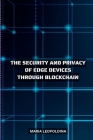 Improving the Security and Privacy of Edge Devices Through Blockchain Cover Image